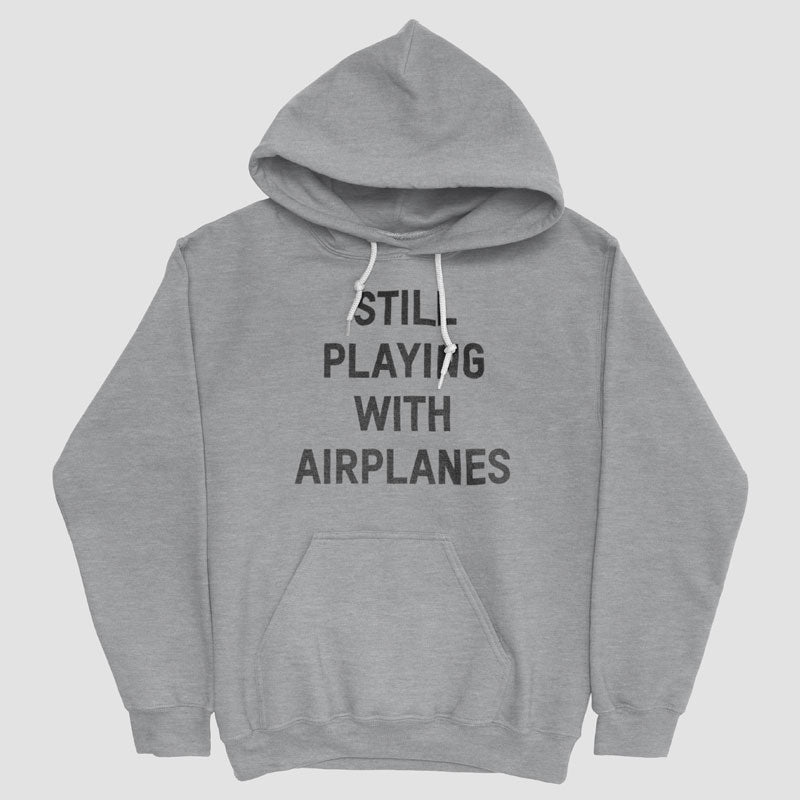 Still Playing With Airplanes - Pullover Hoody