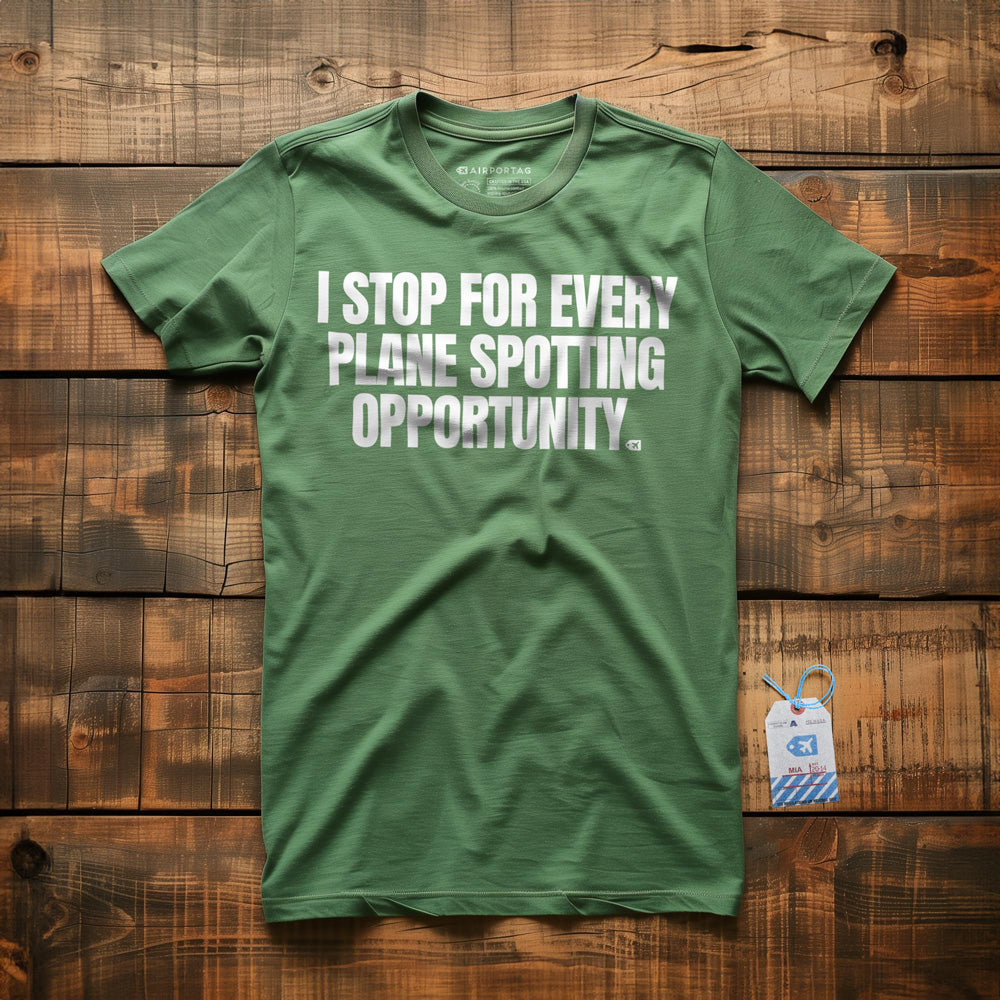 I Stop for Every Plane Spotting Opportunity - T-Shirt
