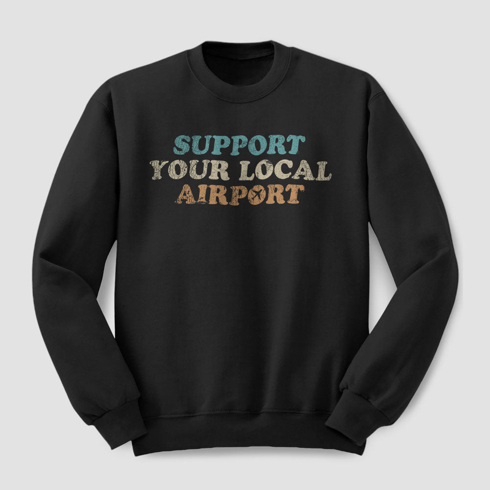 Support Your Local Airport - Sweatshirt