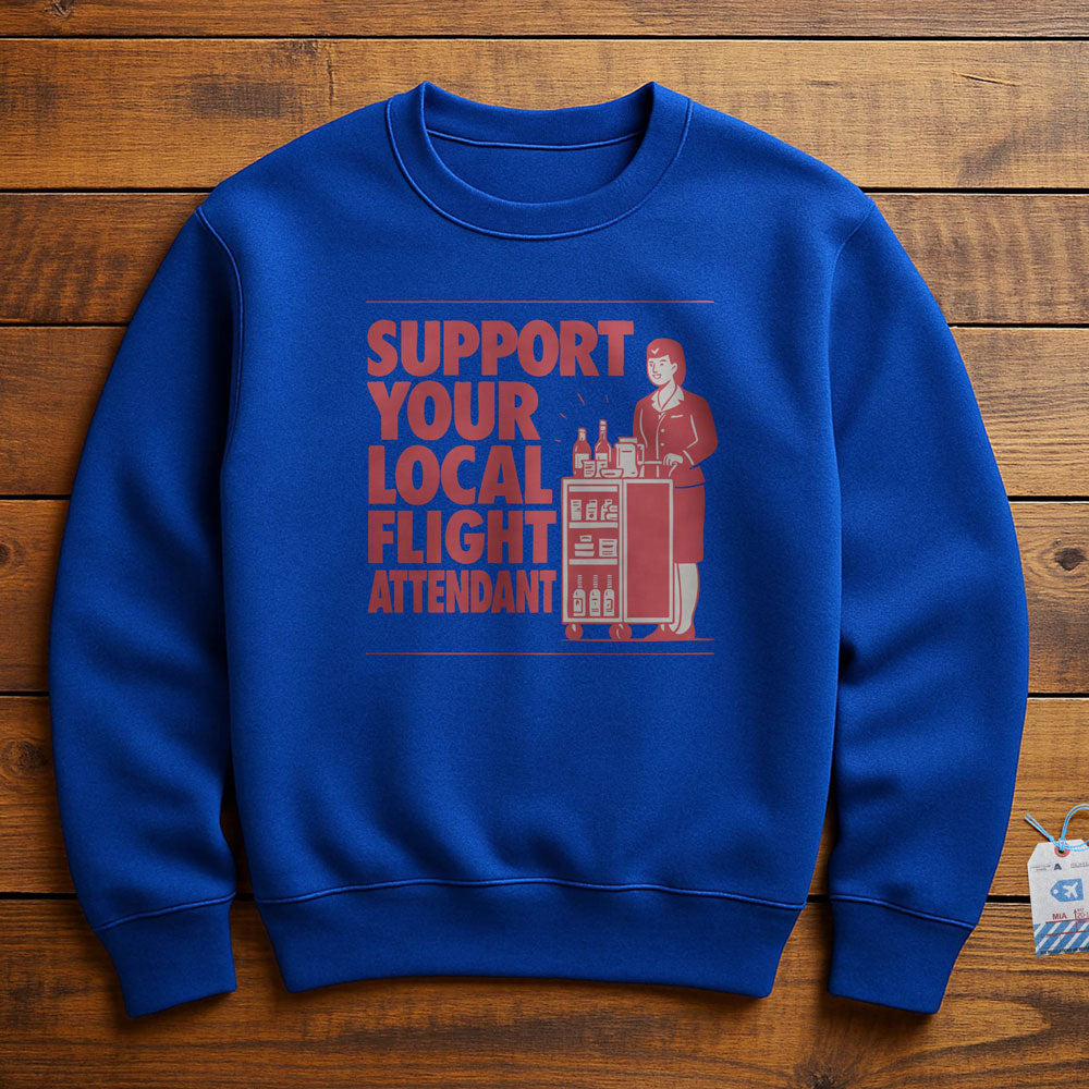 Support Your Local Flight Attendant - Sweatshirt