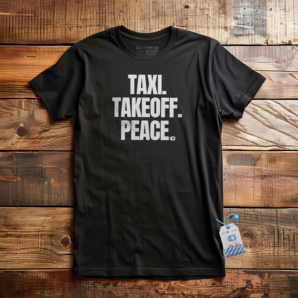 Taxi. Takeoff. Peace. - T-Shirt