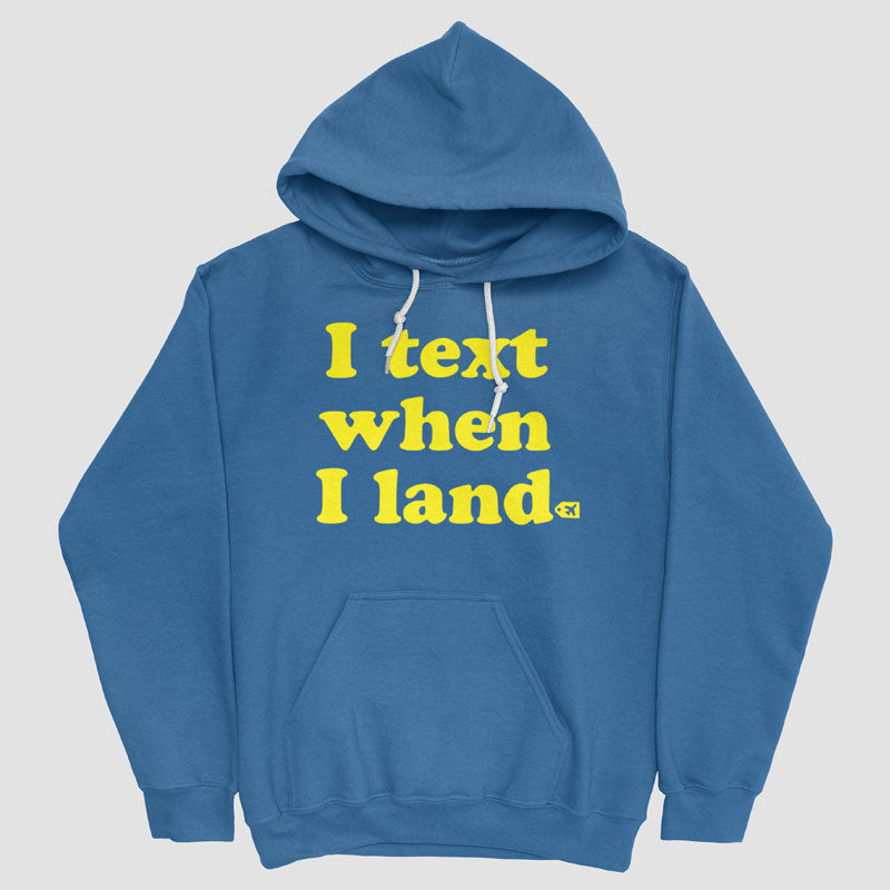I Text When I Land - Pullover Hoody