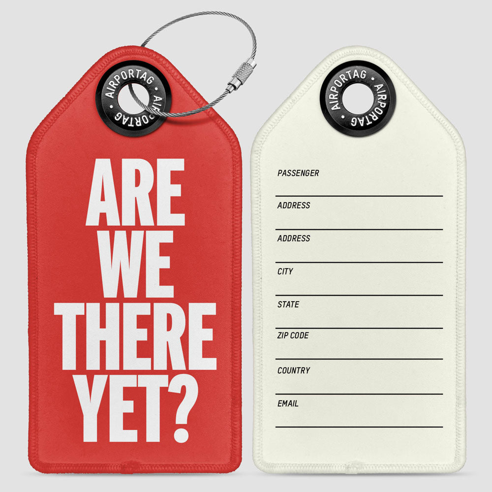 Are We There Yet? - Luggage Tag