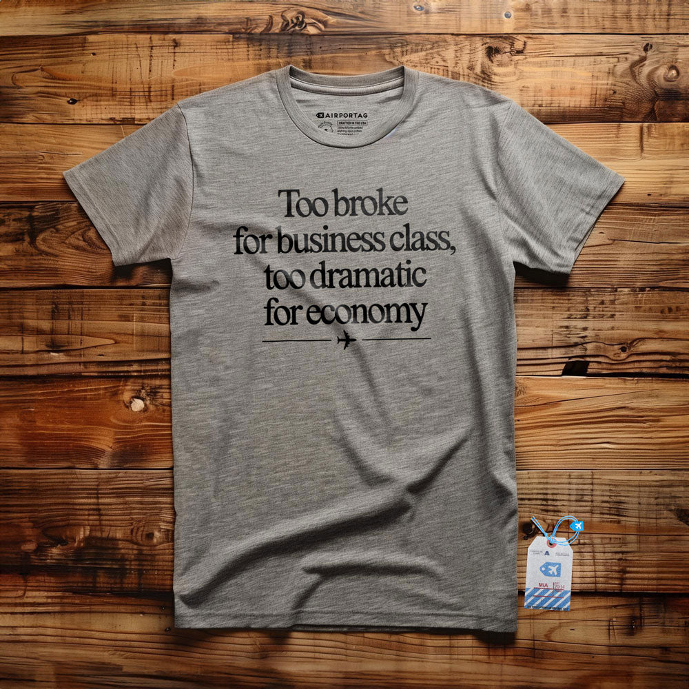 Too Broke - T-Shirt