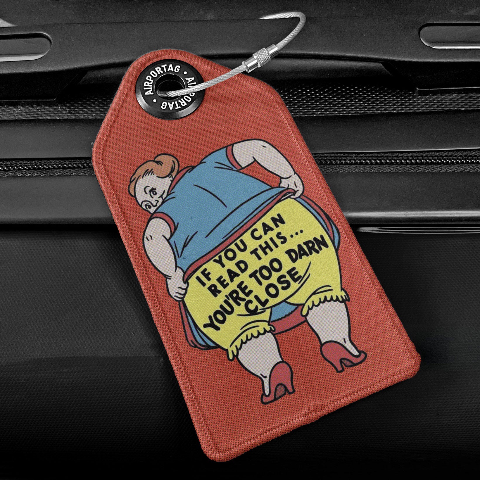 Too Close - Luggage Tag