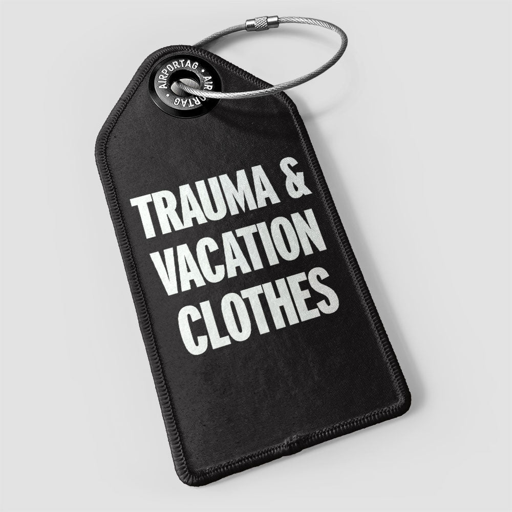 Trauma & Vacation Clothes - Luggage Tag