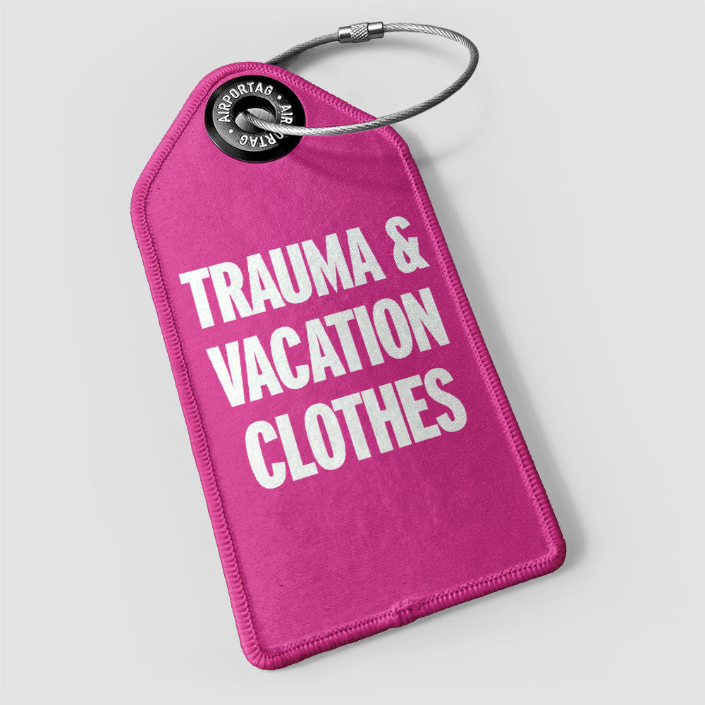 Trauma & Vacation Clothes - Luggage Tag