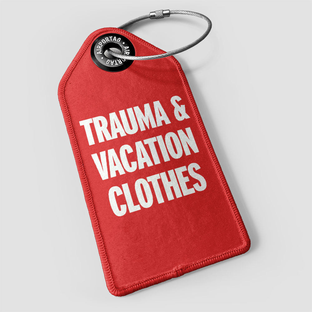 Trauma & Vacation Clothes - Luggage Tag