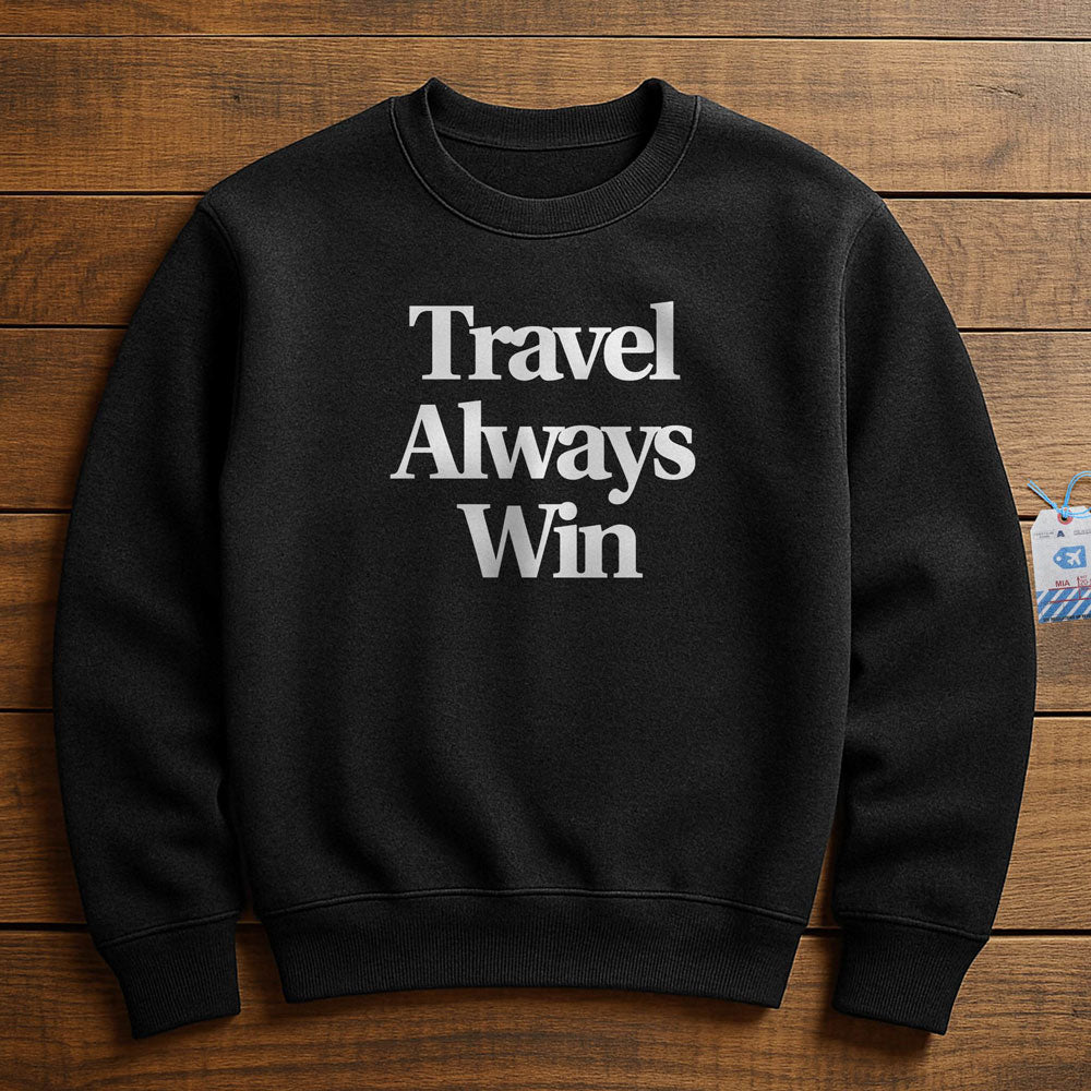 Travel Always Win - Sweatshirt