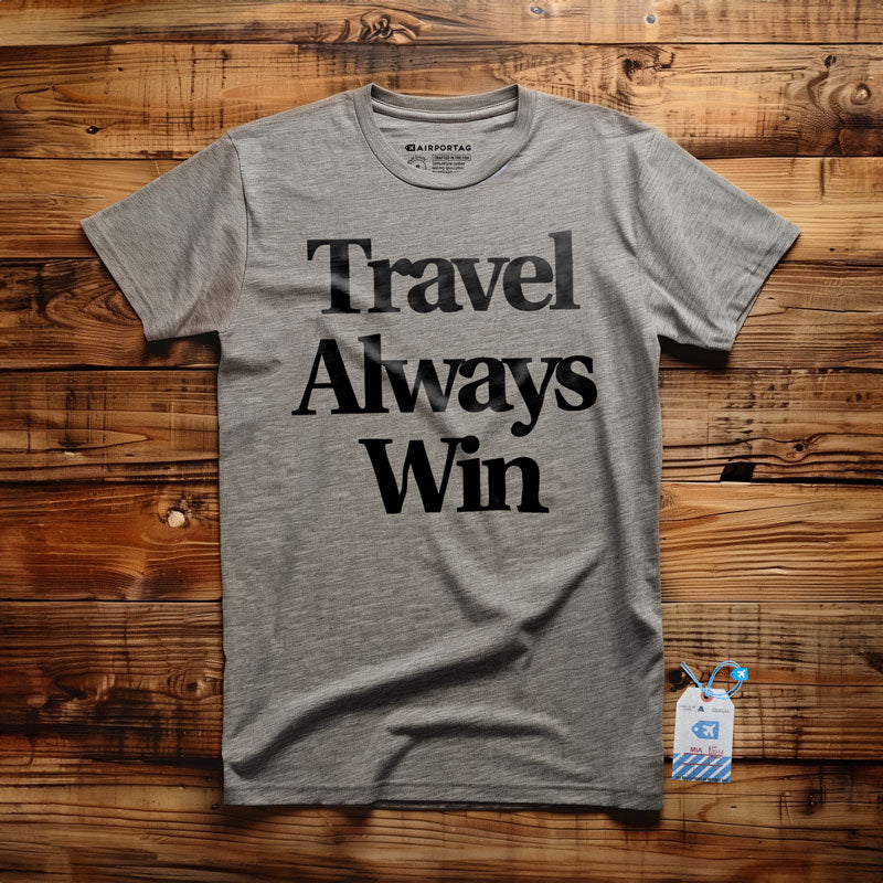 Travel Always Win - T-Shirt