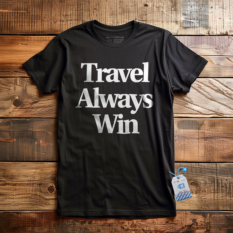 Travel Always Win - T-Shirt