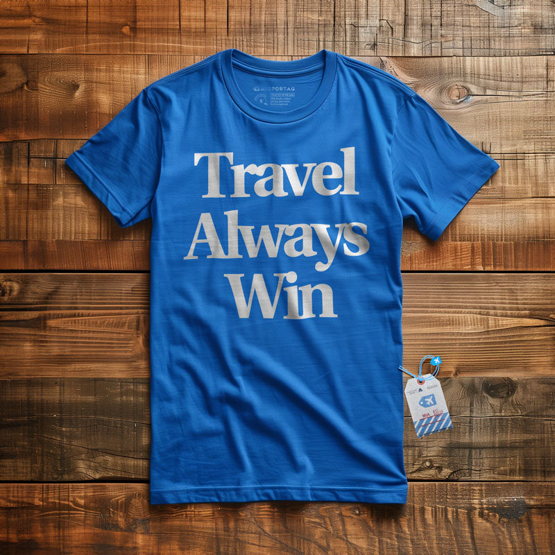 Travel Always Win - T-Shirt