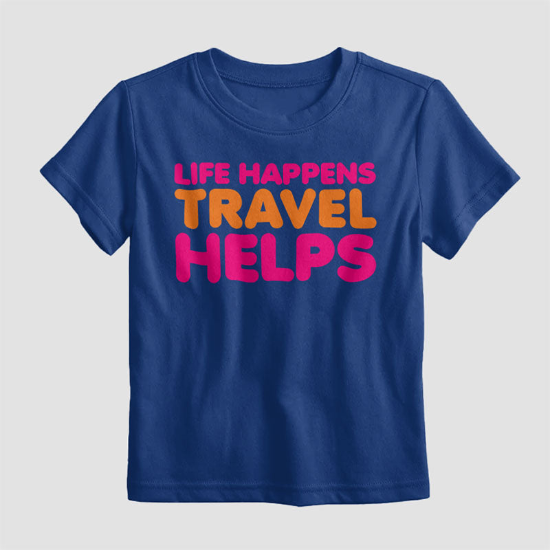 Life Happens Travel Helps - Kids T-Shirt