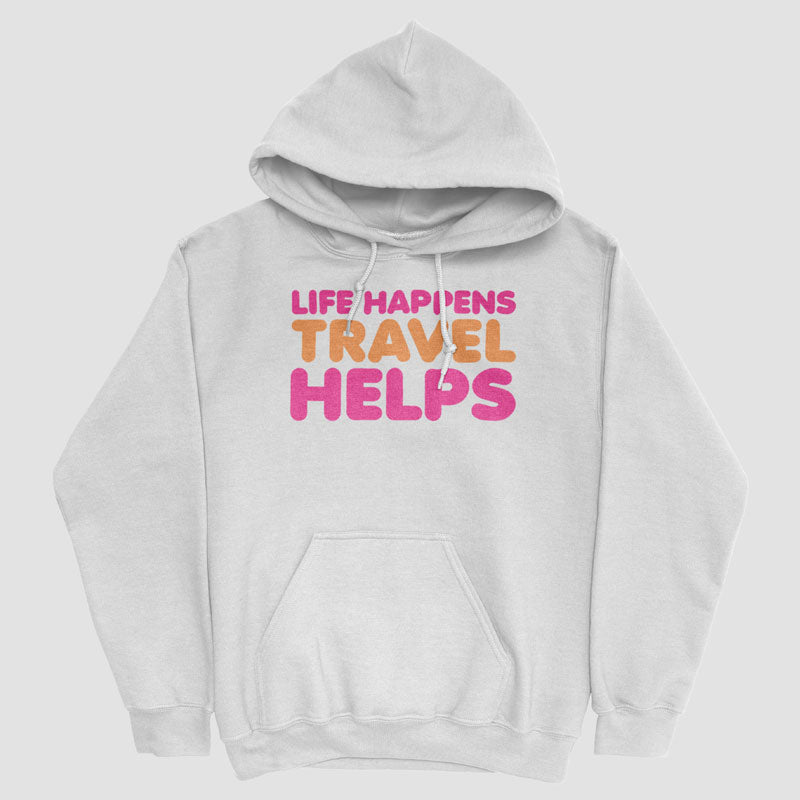 Life Happens Travel Helps - Pullover Hoody