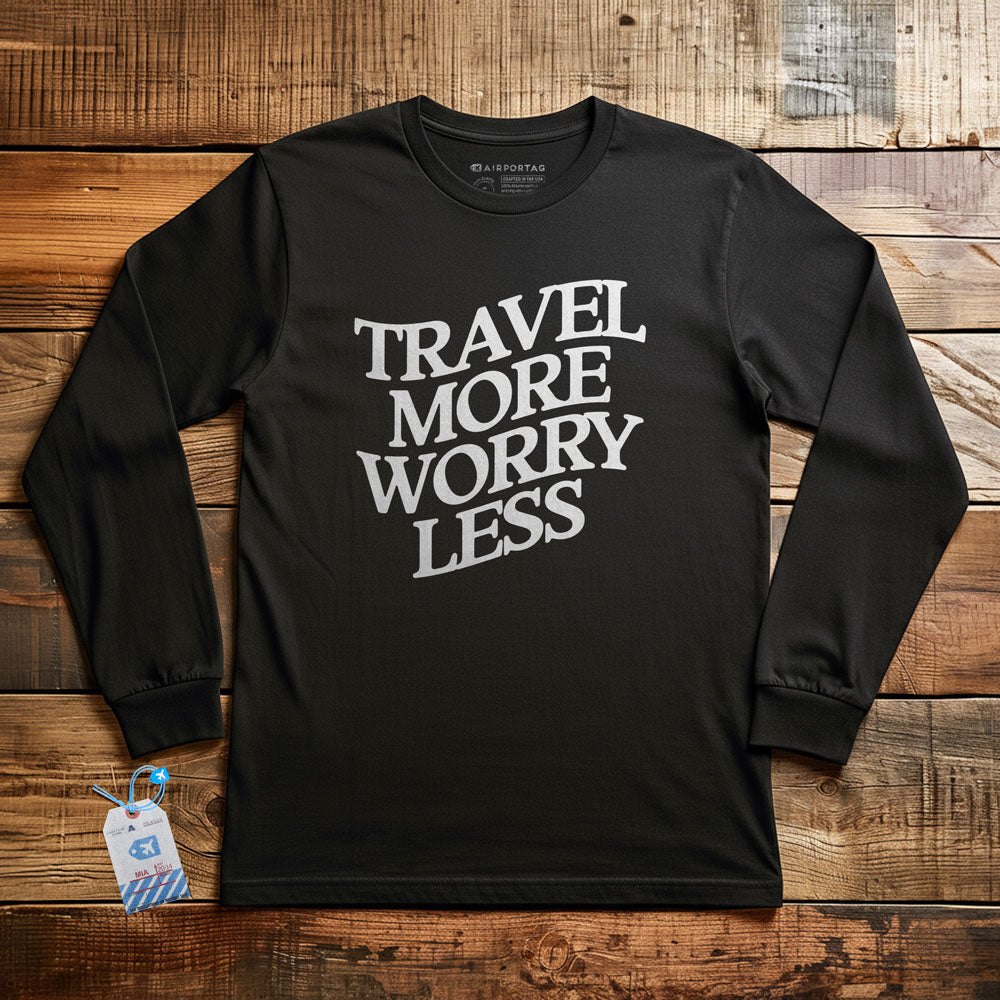 Travel More Worry Less - Long Sleeve T-Shirt