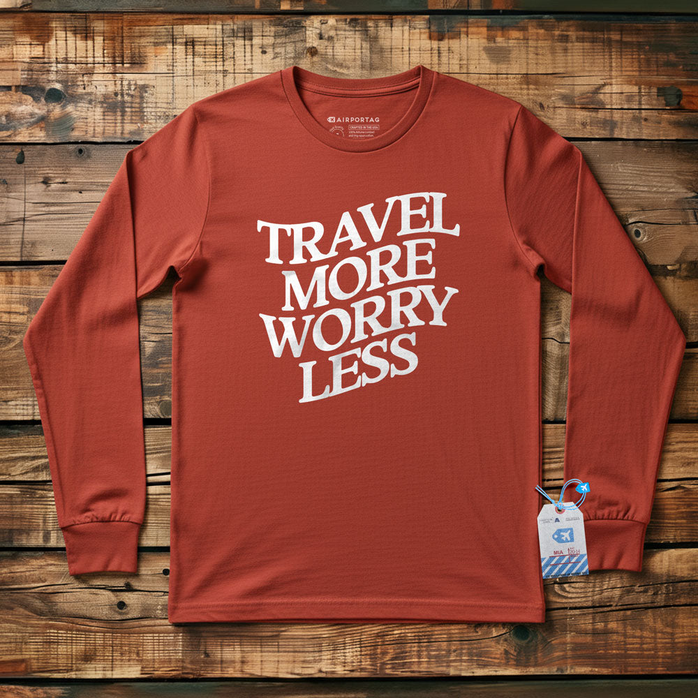 Travel More Worry Less - Long Sleeve T-Shirt