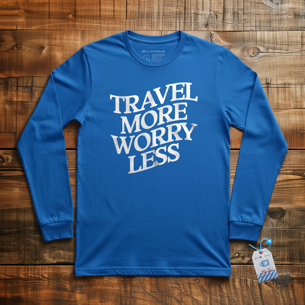 Travel More Worry Less - Long Sleeve T-Shirt