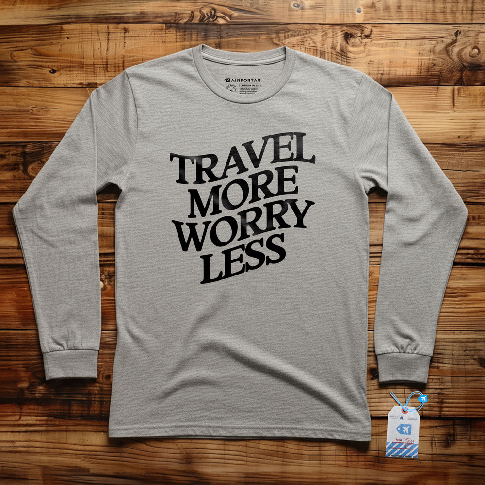 Travel More Worry Less - Long Sleeve T-Shirt