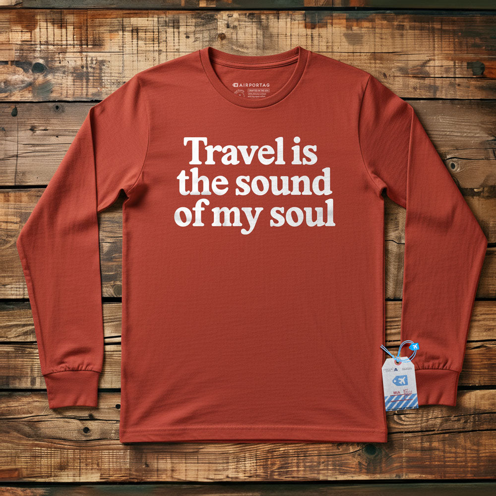 Travel is the Sound of My Soul - Long Sleeve T-Shirt