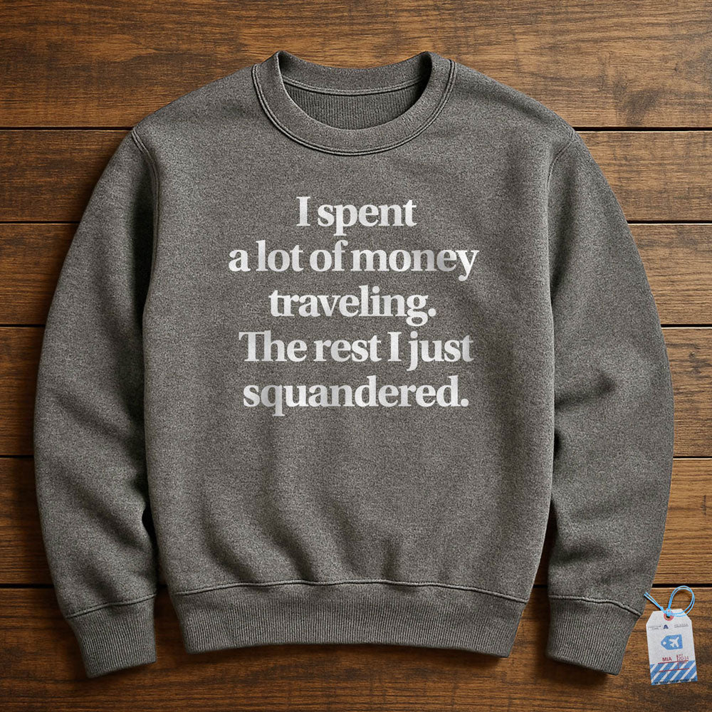 Travel Squandered - Sweatshirt