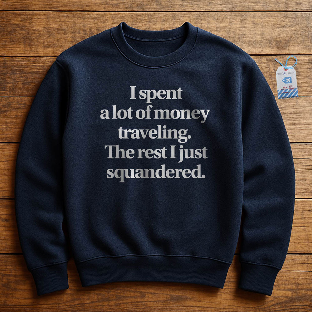 Travel Squandered - Sweatshirt
