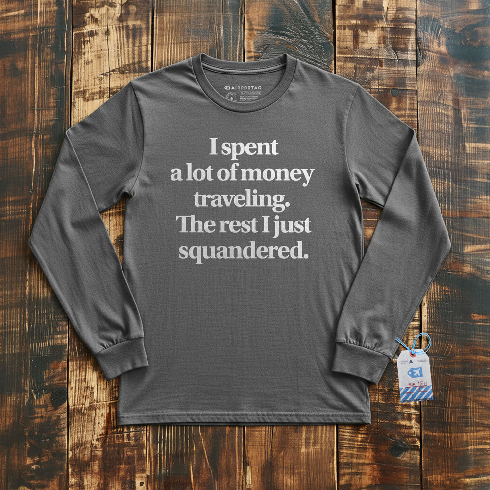 Travel Squandered - Long Sleeve T-Shirt