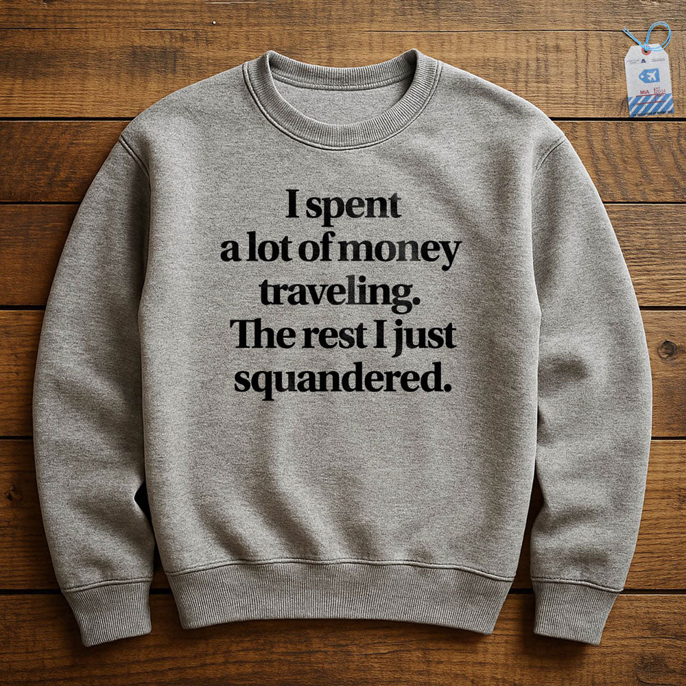 Travel Squandered - Sweatshirt