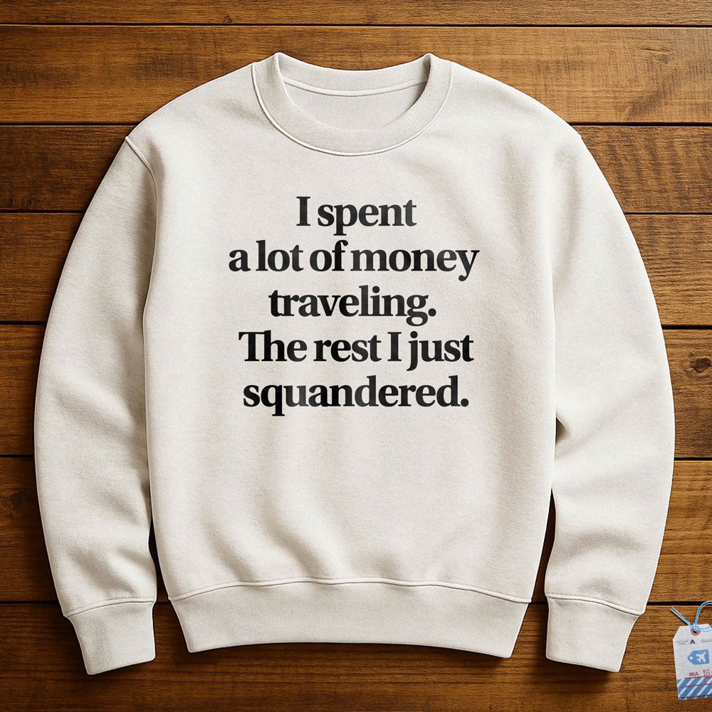 Travel Squandered - Sweatshirt