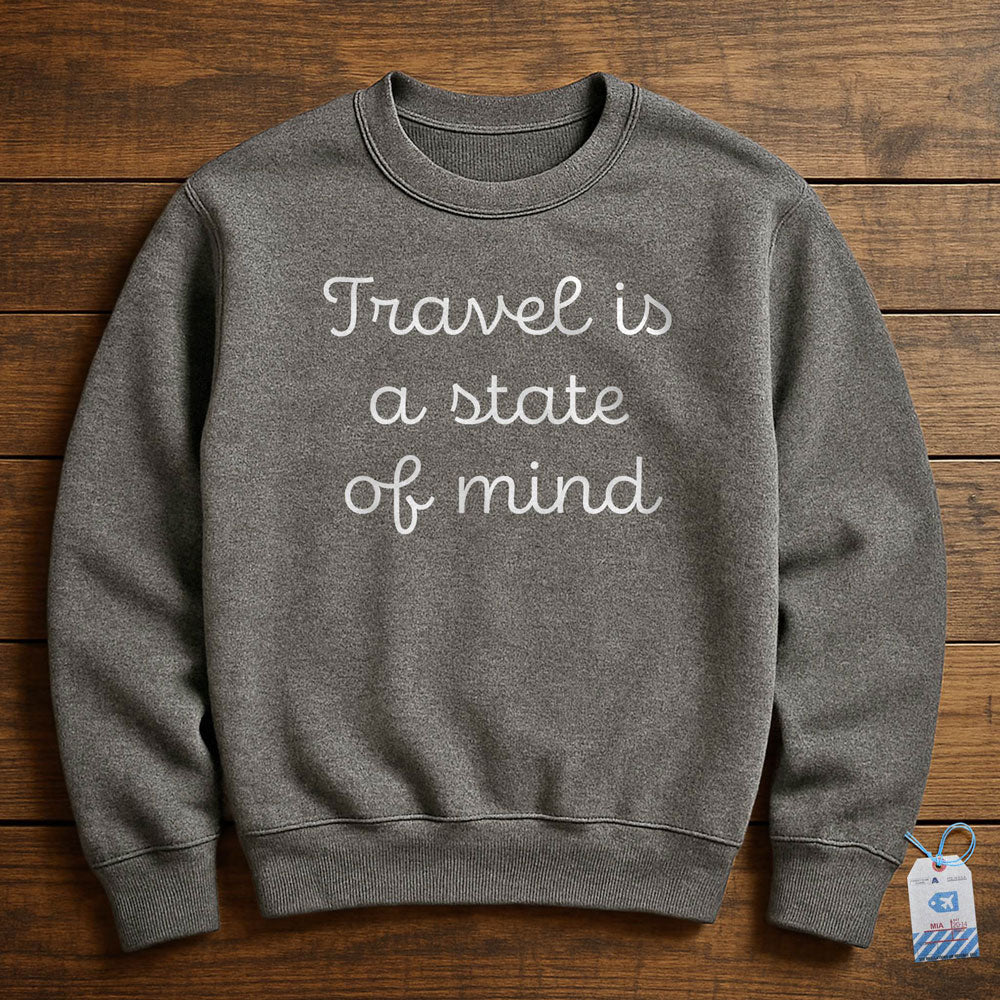 Travel is a state of mind - Sweatshirt