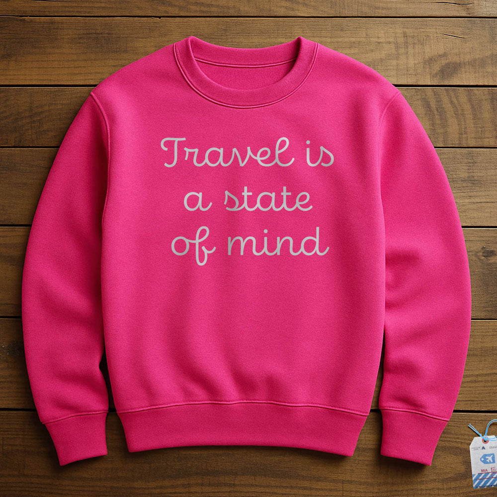 Travel is a state of mind - Sweatshirt