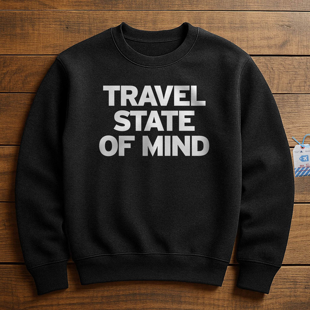 Travel State Of Mind - Sweatshirt