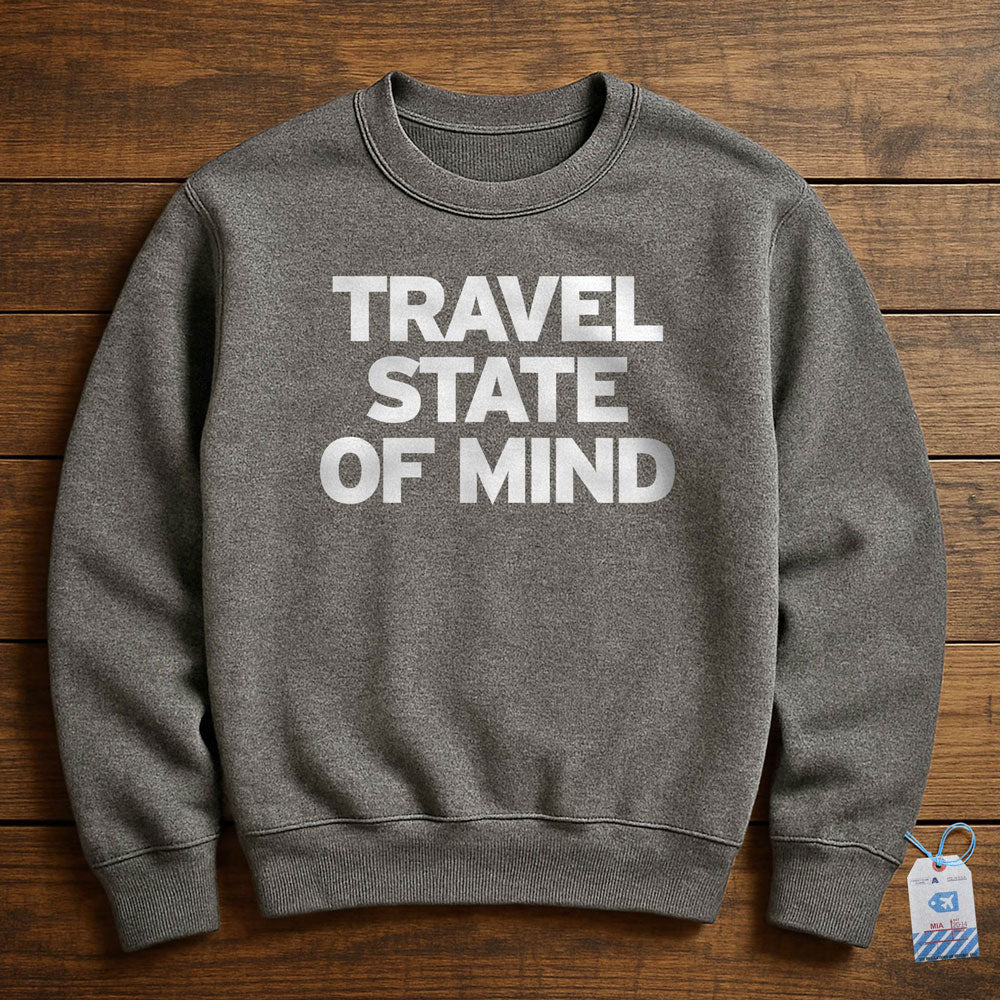 Travel State Of Mind - Sweatshirt