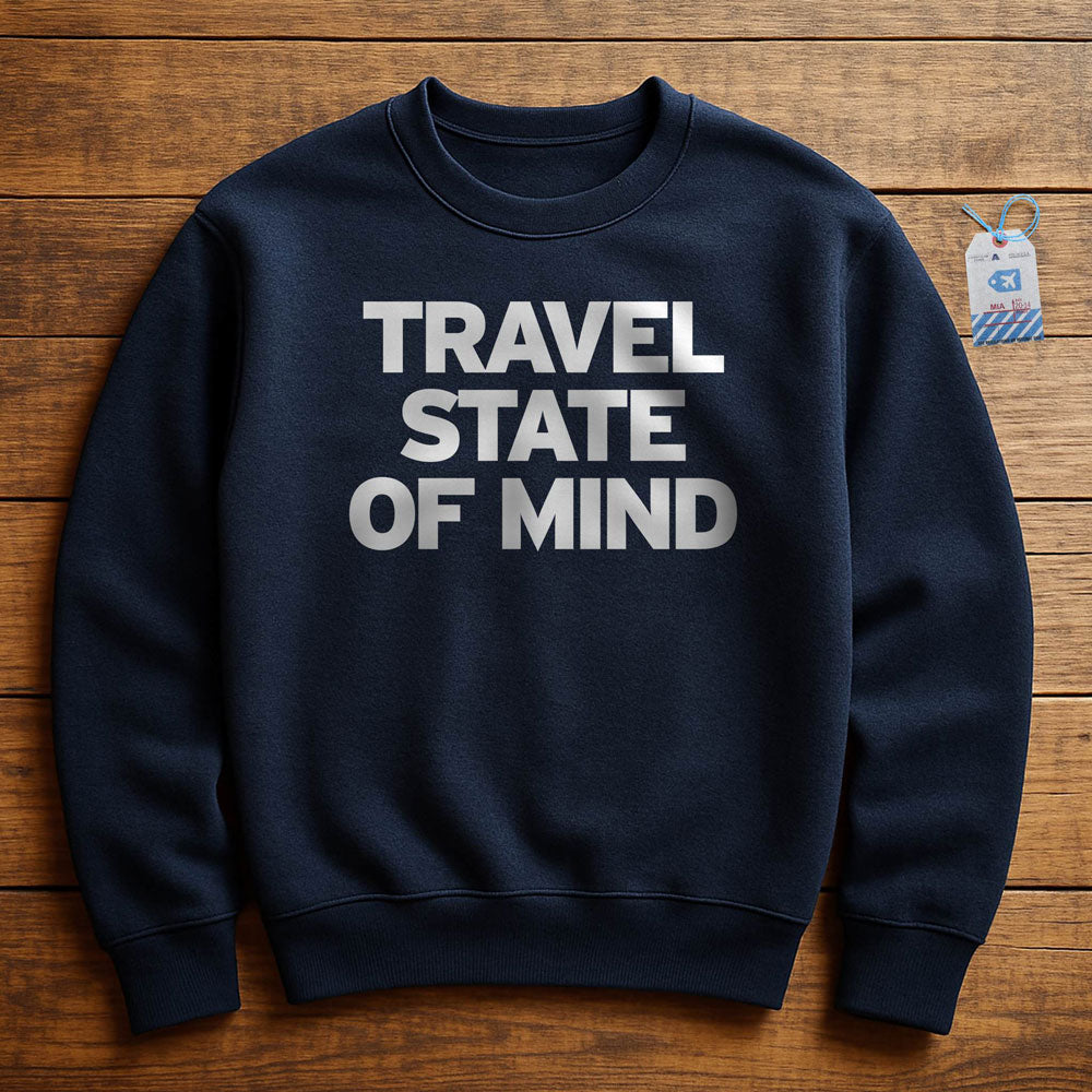 Travel State Of Mind - Sweatshirt