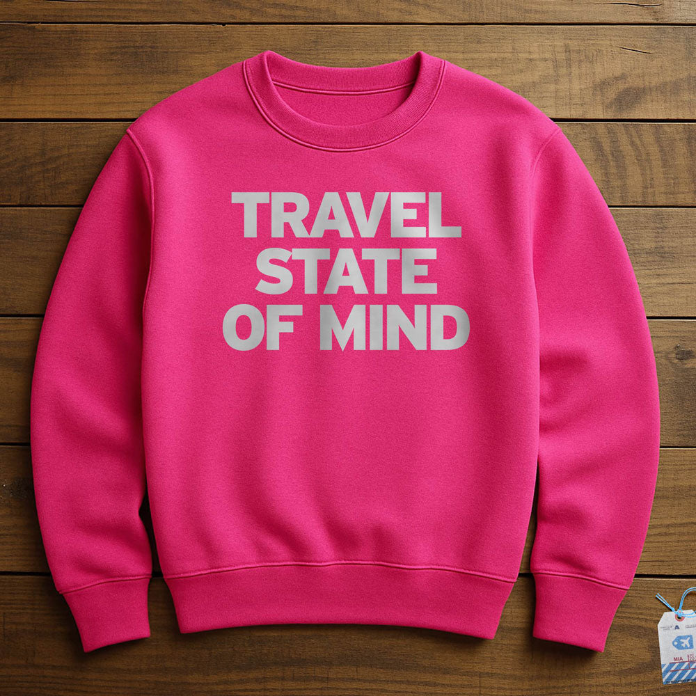Travel State Of Mind - Sweatshirt