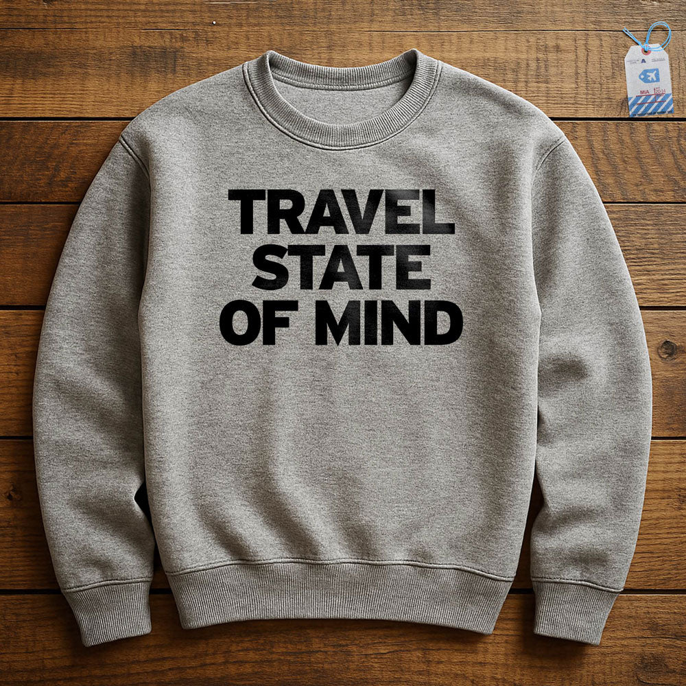 Travel State Of Mind - Sweatshirt