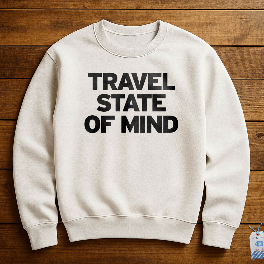 Travel State Of Mind - Sweatshirt