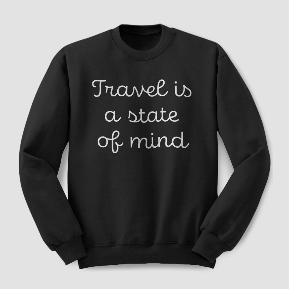 Travel is a state of mind - Sweatshirt