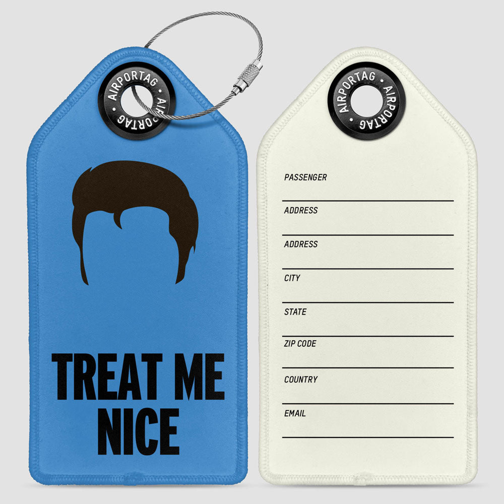 Treat Me Nice - Luggage Tag