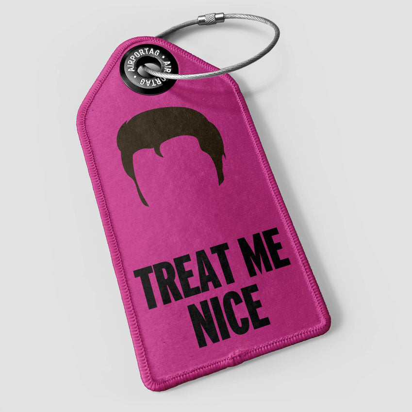 Treat Me Nice - Luggage Tag