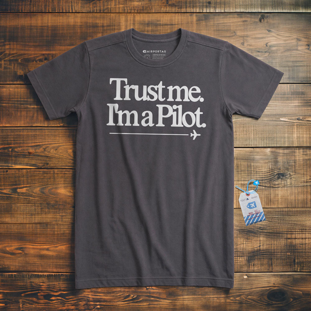 Trust Me. I'm a Pilot. - T-Shirt