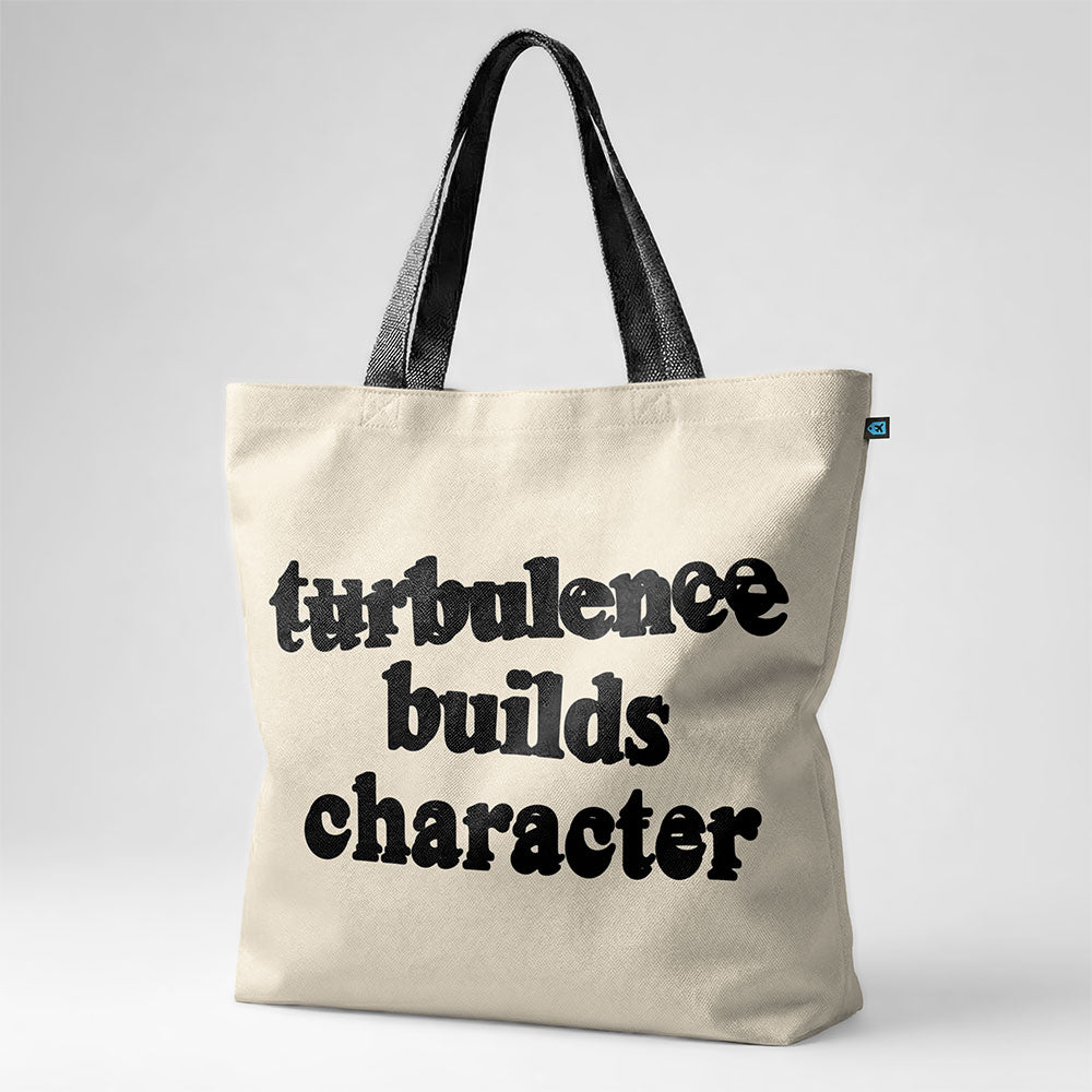 Turbulence Builds Character - Tote Bag