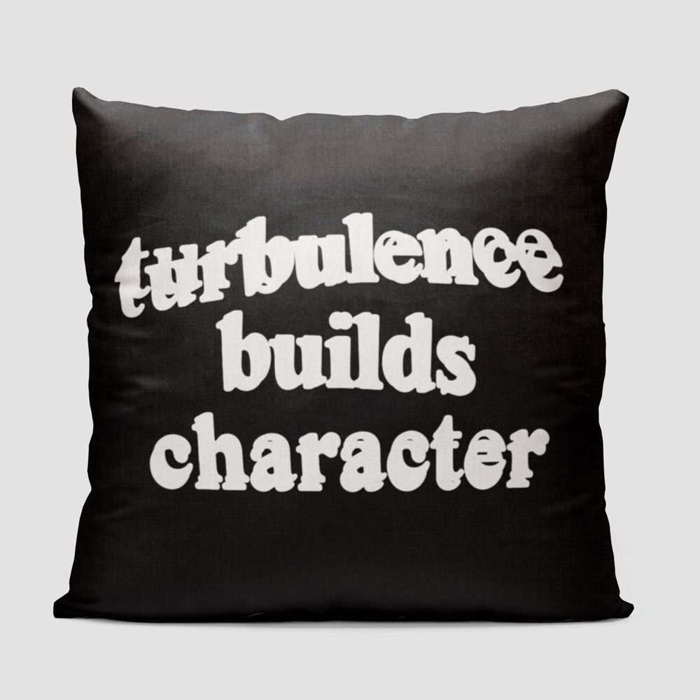 Turbulence Builds Character - Throw Pillow