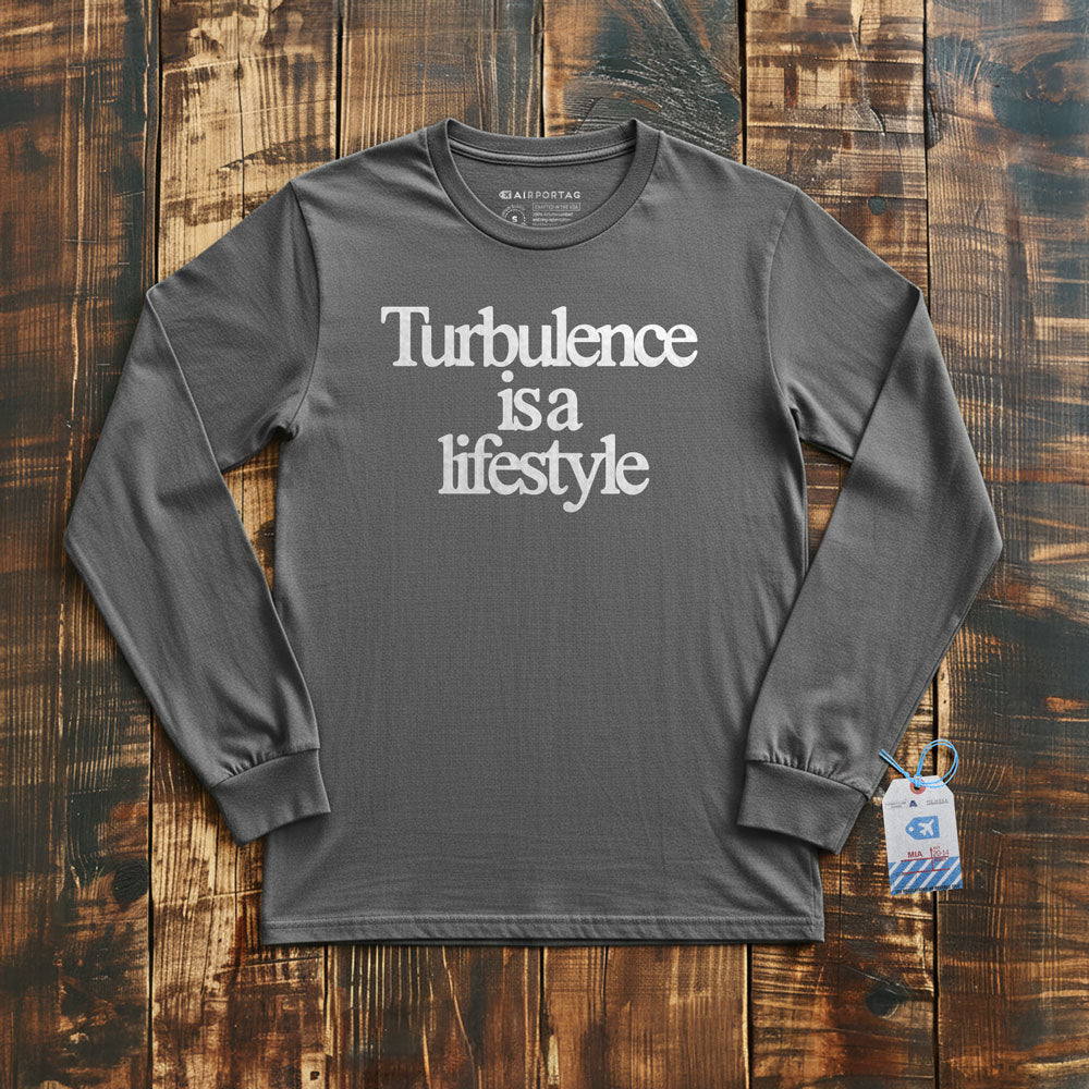 Turbulence is a Lifestyle - Long Sleeve T-Shirt