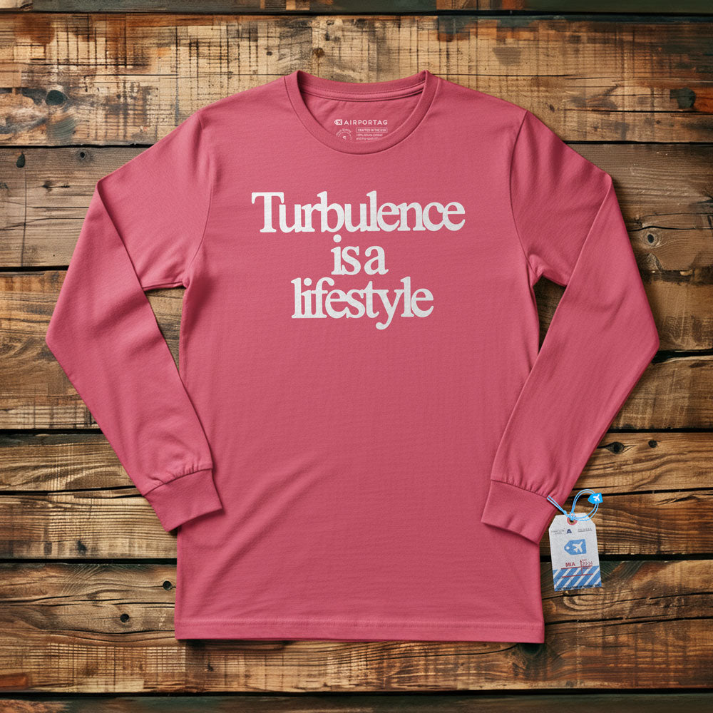 Turbulence is a Lifestyle - Long Sleeve T-Shirt
