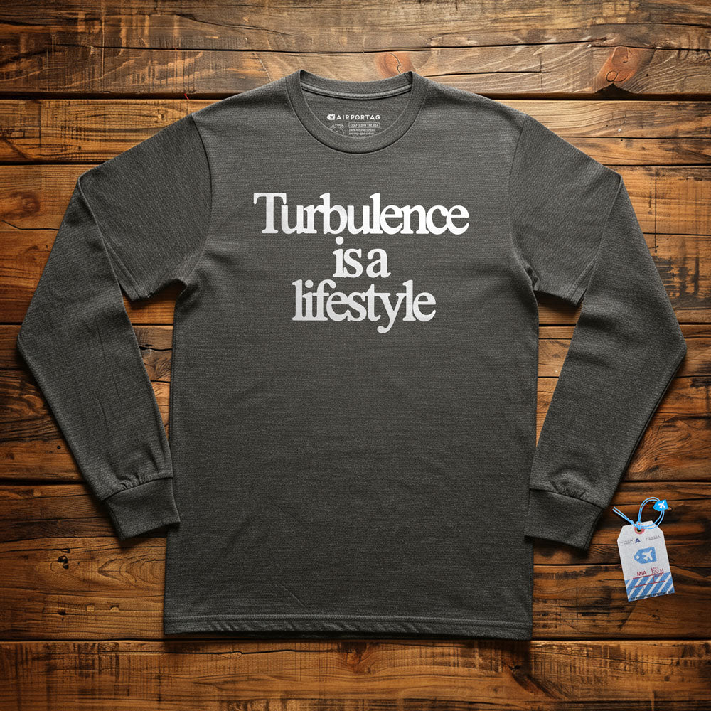 Turbulence is a Lifestyle - Long Sleeve T-Shirt