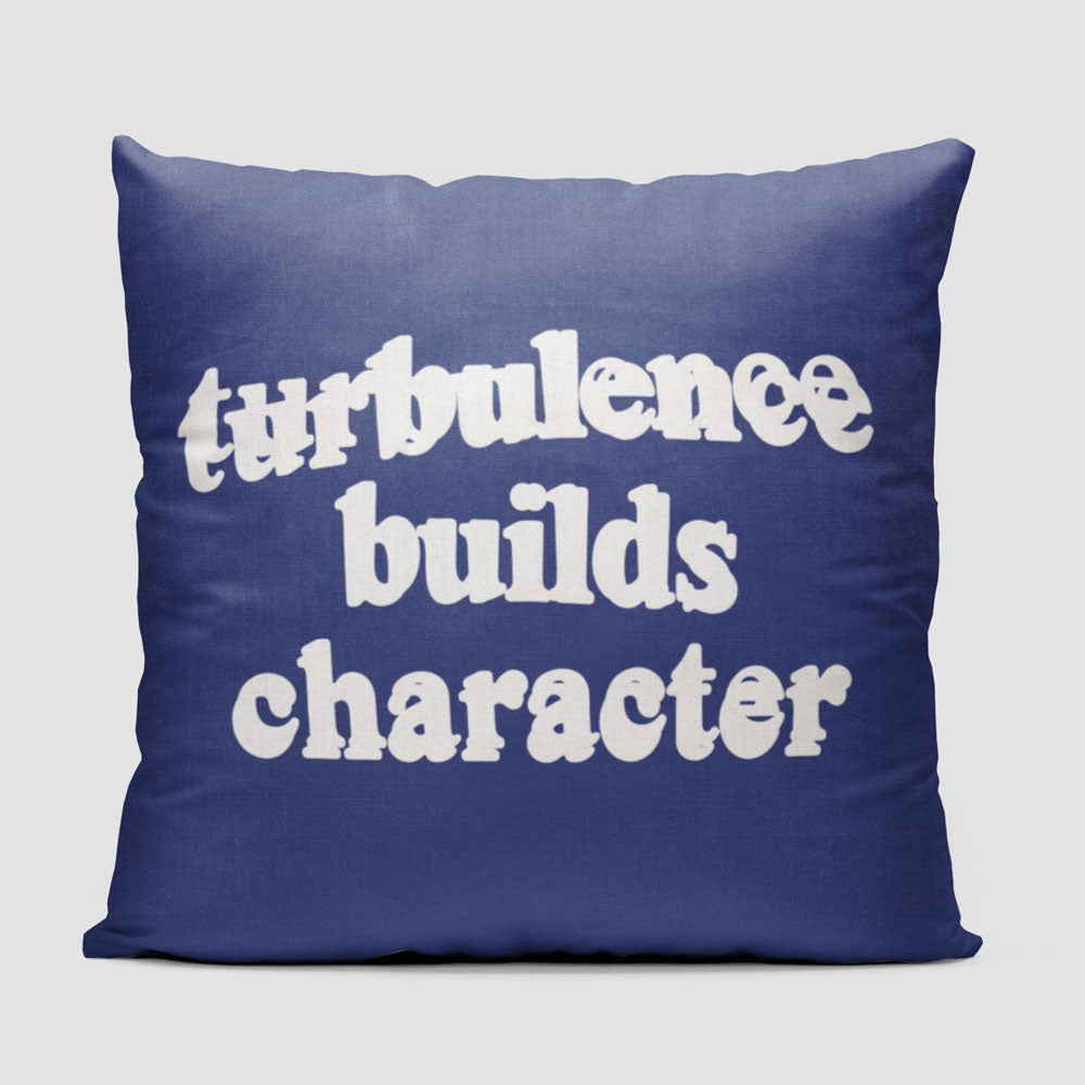 Turbulence Builds Character - Throw Pillow