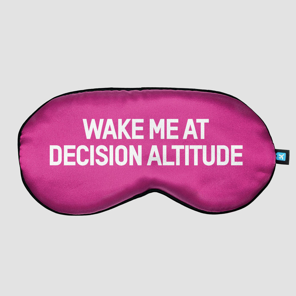 Wake Me At Decision Altitude - Sleep Mask