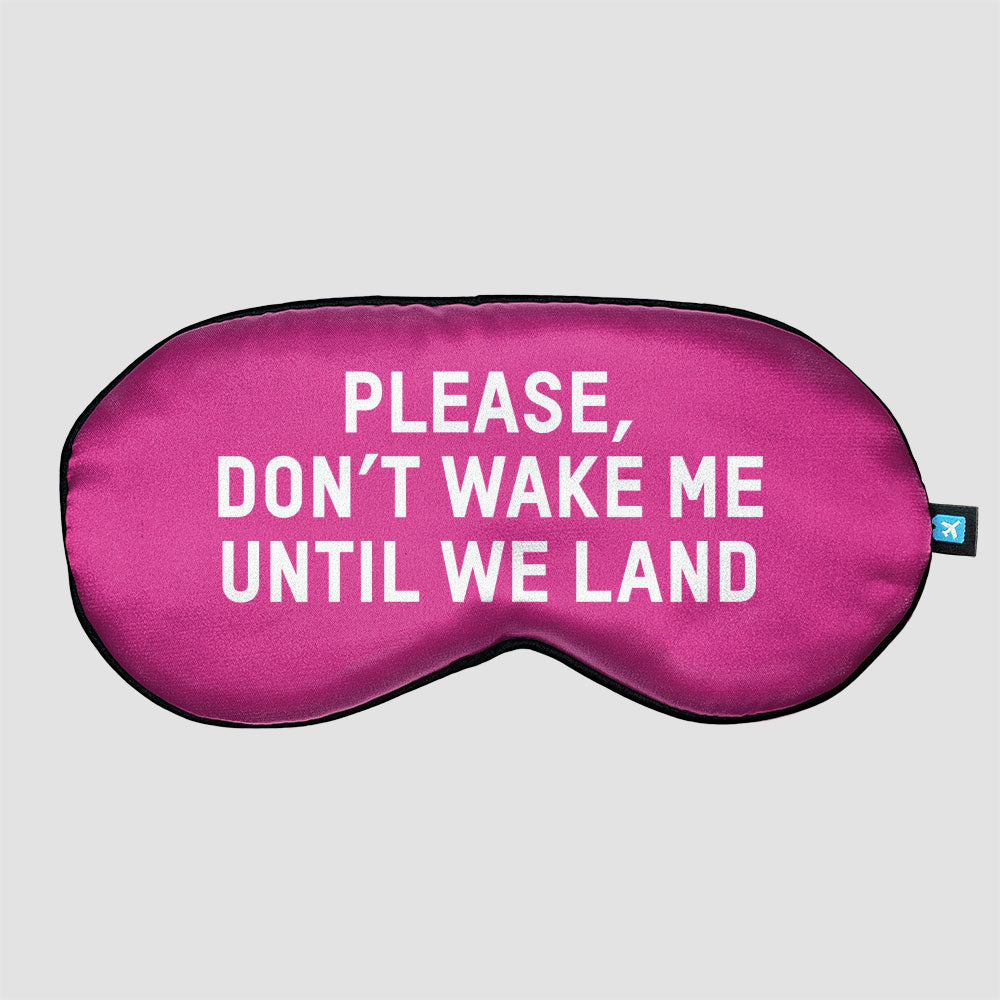 Don't Wake Me Until We Land - Sleep Mask