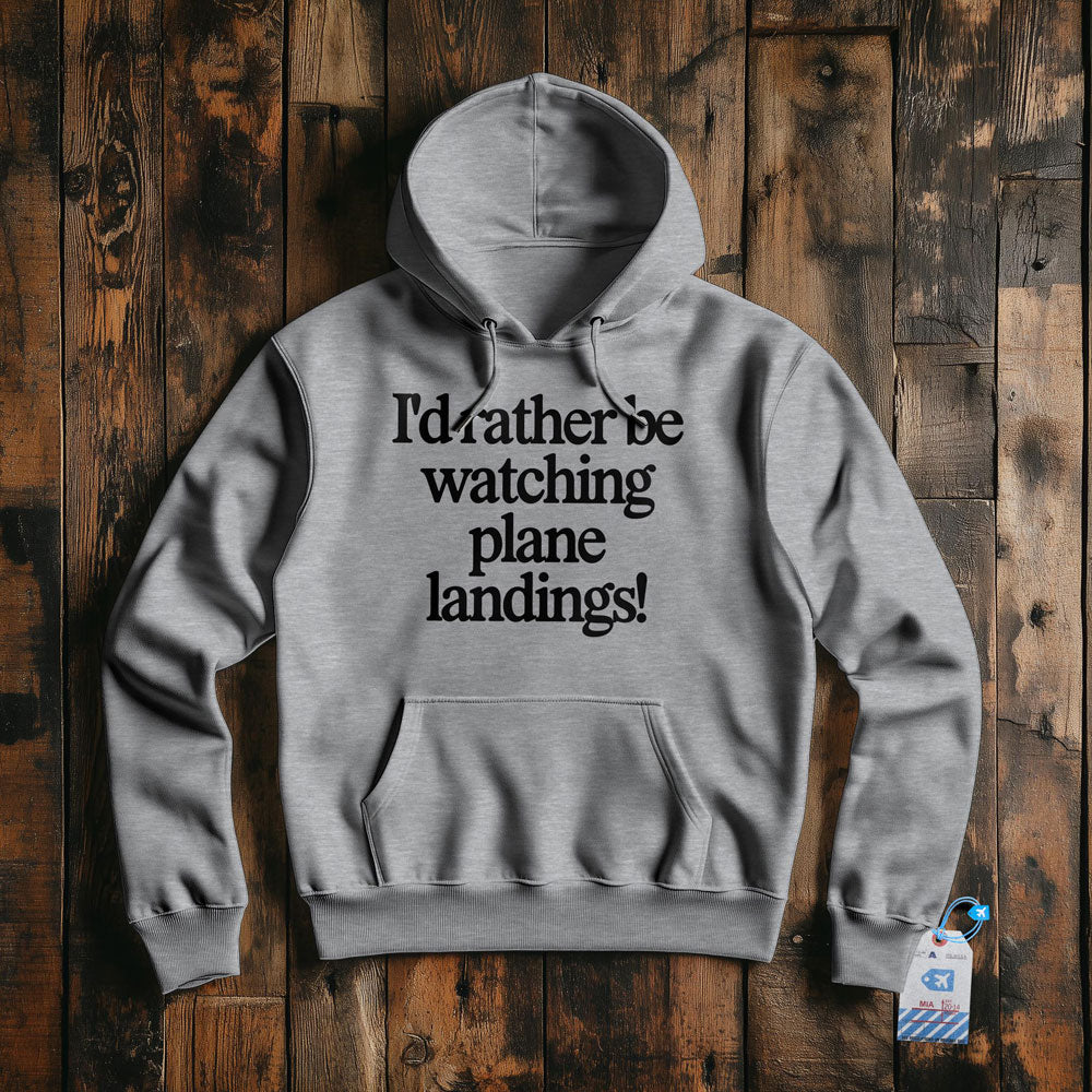 I'd Rather Be Watching Plane Landings - Pullover Hoodie