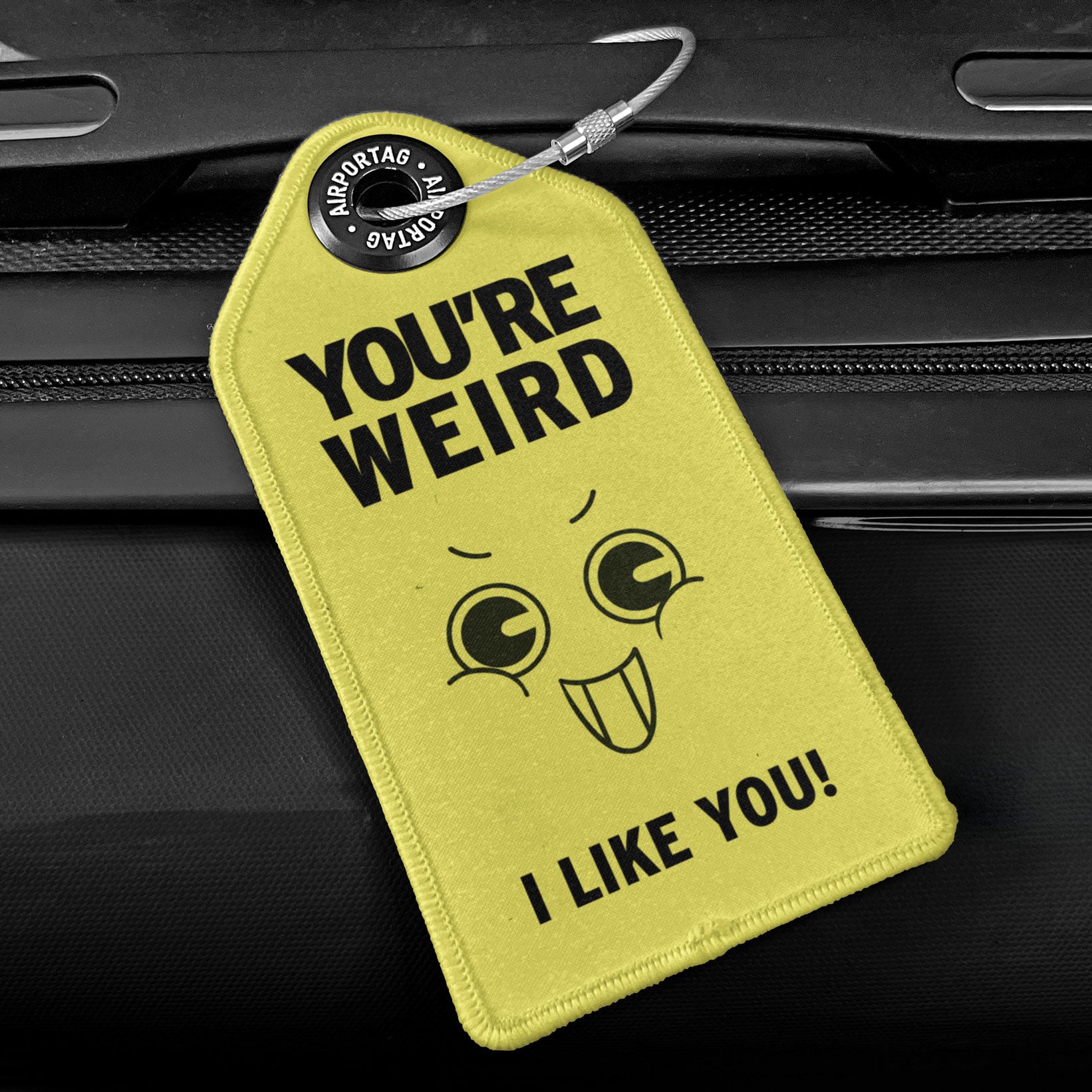 You're Weird - Luggage Tag